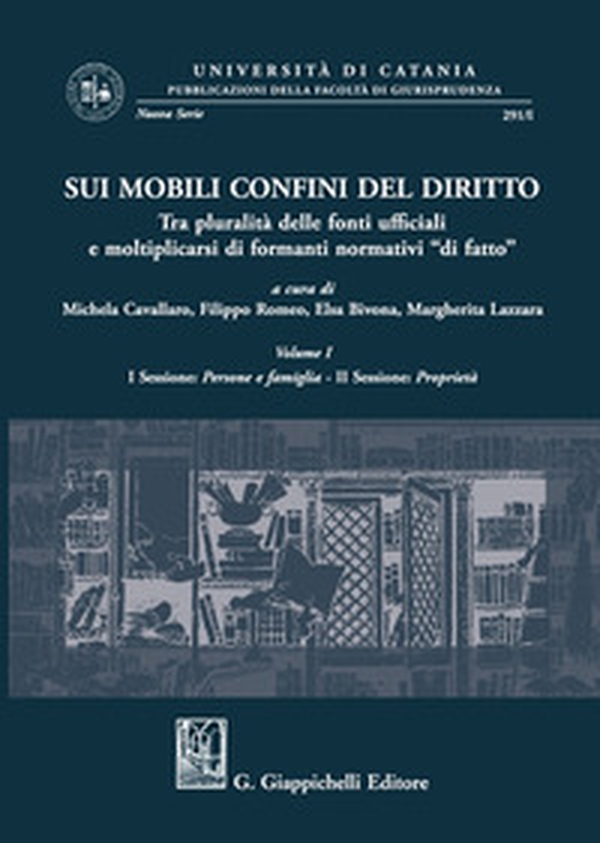 Sui mobili confini del diritto. Tra pluralità delle fonti ufficiali e moltiplicarsi di formanti normativi «di fatto» - Librerie.coop Sui mobili confini del diritto. Tra pluralità delle fonti ufficiali e moltiplicarsi di formanti normativi «di fatto» - Librerie.coop