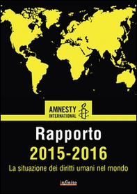 Amnesty International. Rapporto 2015-2016. La situazione dei diritti umani nel mondo - Librerie.coop