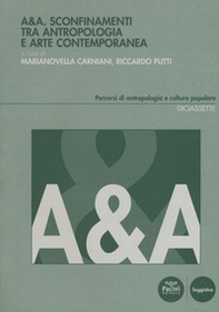A&A. Sconfinamenti tra antropologia e arte contemporanea - Librerie.coop