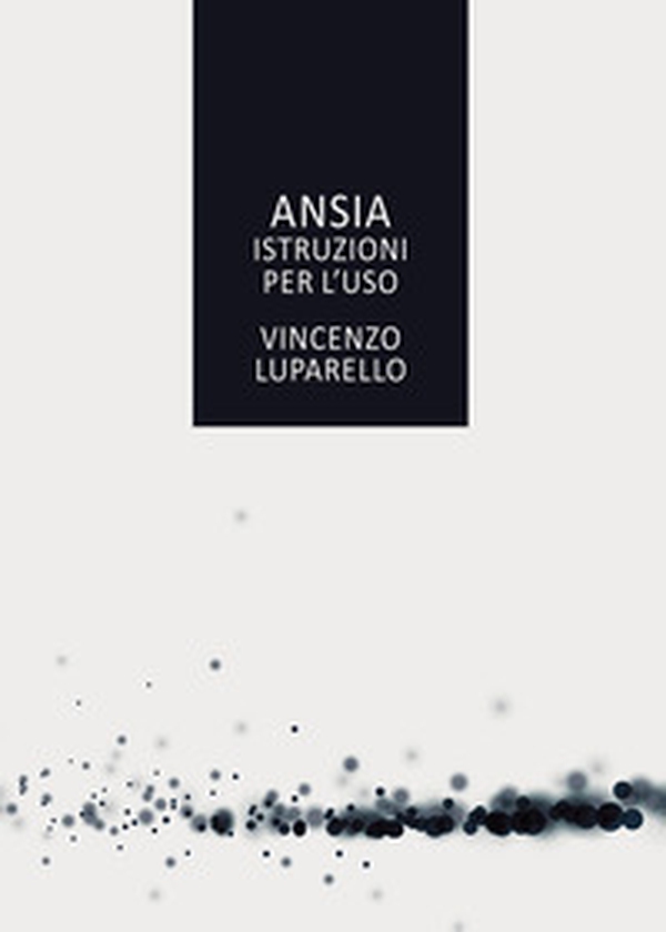 Ansia. Istruzioni per l'uso - Librerie.coop Ansia. Istruzioni per l'uso - Librerie.coop