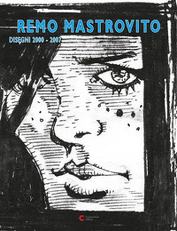 Remo Mastrovito. Disegni 2000-2007 - Librerie.coop Remo Mastrovito. Disegni 2000-2007 - Librerie.coop