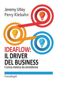 Ideaflow: il driver del business. L'unica metrica da considerare - Librerie.coop