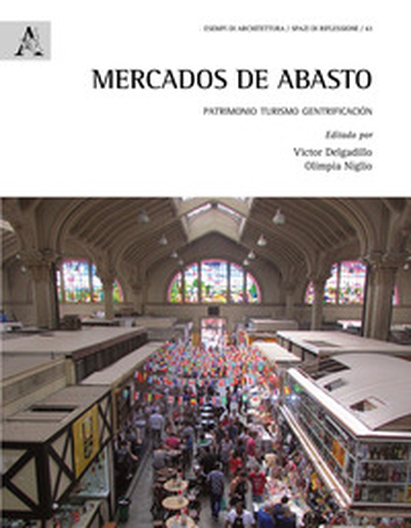 Mercados de Abasto. Patrimonio turismo gentrificación - Librerie.coop Mercados de Abasto. Patrimonio turismo gentrificación - Librerie.coop