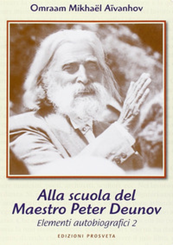 Allo scuola del maestro Peter Deunov. Elementi autobiografici 2 - Librerie.coop Allo scuola del maestro Peter Deunov. Elementi autobiografici 2 - Librerie.coop