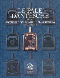 Le pale dantesche degli antichi Accademici della Crusca (secoli XVI-XVIII) - Librerie.coop