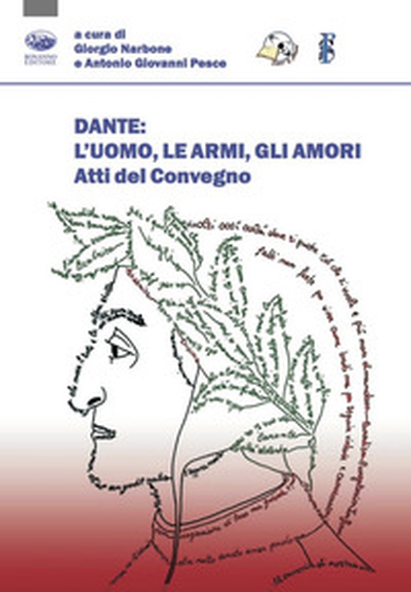 Dante: l'uomo, le armi, gli amori. Atti del convegno - Librerie.coop Dante: l'uomo, le armi, gli amori. Atti del convegno - Librerie.coop
