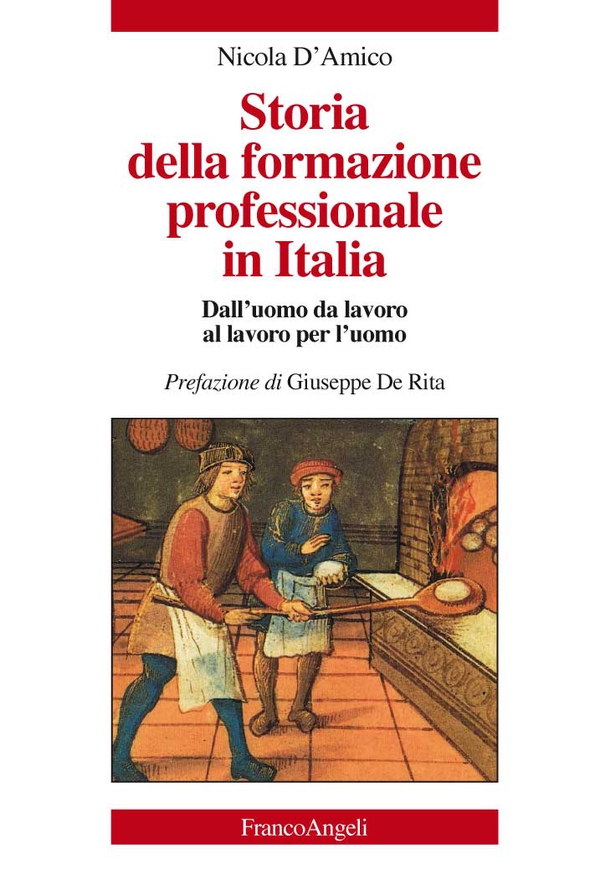 Storia della formazione professionale in Italia. Dall'uomo da lavoro al lavoro per l'uomo - Librerie.coop Storia della formazione professionale in Italia. Dall'uomo da lavoro al lavoro per l'uomo - Librerie.coop