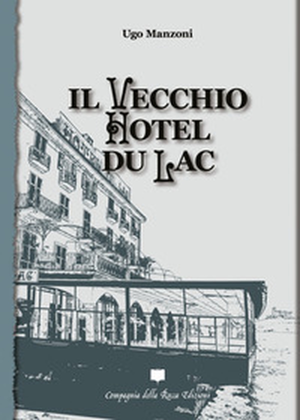 Il vecchio Hotel du Lac - Librerie.coop Il vecchio Hotel du Lac - Librerie.coop
