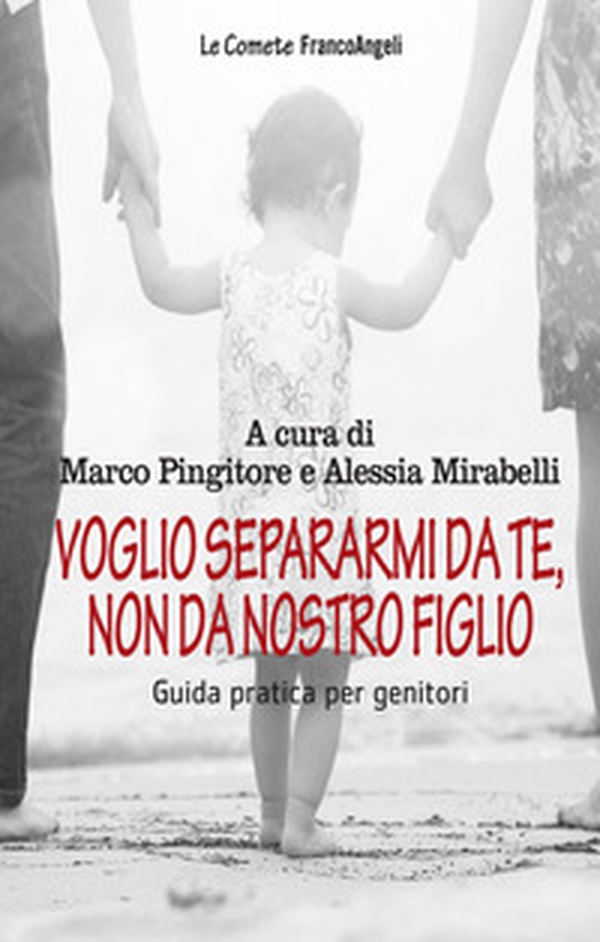 Voglio separarmi da te, non da nostro figlio. Guida pratica per genitori - Librerie.coop Voglio separarmi da te, non da nostro figlio. Guida pratica per genitori - Librerie.coop