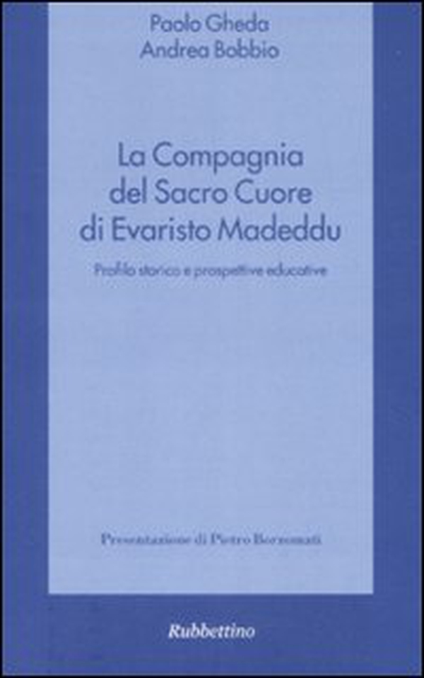 La compagnia del Sacro Cuore di Evaristo Madeddu. Profilo storico e prospettive educative - Librerie.coop La compagnia del Sacro Cuore di Evaristo Madeddu. Profilo storico e prospettive educative - Librerie.coop