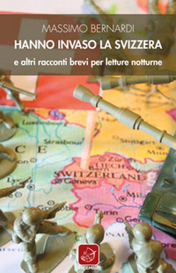 Hanno invaso la Svizzera e altri racconti brevi per letture notturne - Librerie.coop Hanno invaso la Svizzera e altri racconti brevi per letture notturne - Librerie.coop