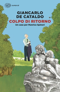 Colpo di ritorno. Un caso per Manrico Spinori - Librerie.coop