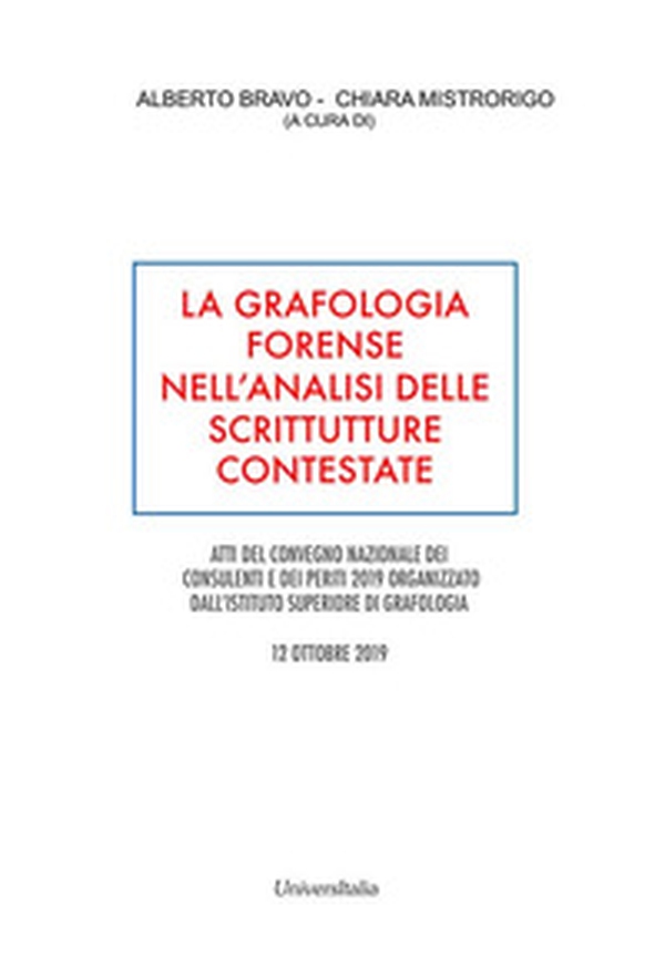 La grafologia forense nell'analisi delle scritture contestate. Atti del convegno nazionale dei consulenti e dei periti (Roma, 12 ottobre 2019) - Librerie.coop La grafologia forense nell'analisi delle scritture contestate. Atti del convegno nazionale dei consulenti e dei periti (Roma, 12 ottobre 2019) - Librerie.coop