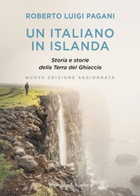 Un italiano in Islanda. Storia e storie della Terra del Ghiaccio - Librerie.coop