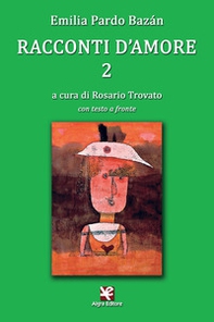 Racconti d'amore. Testo spagnolo a fronte - Vol. 2 - Librerie.coop