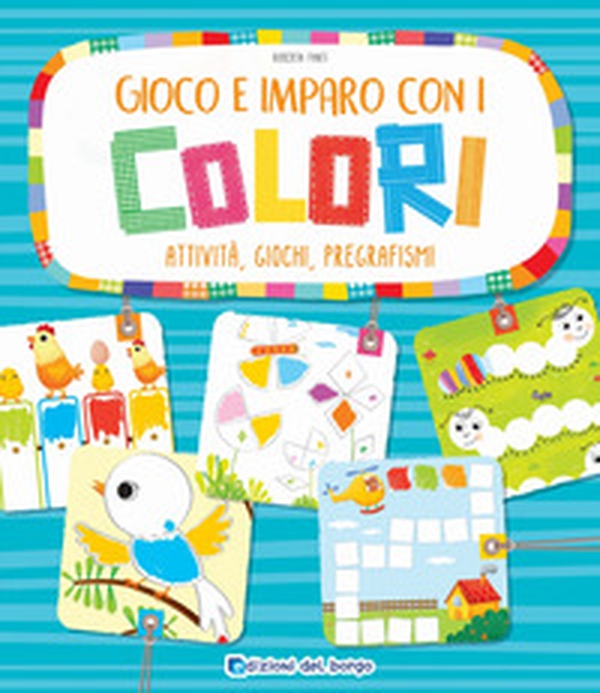 Gioco e imparo con i colori. Attività, giochi, pregrafismi - Librerie.coop Gioco e imparo con i colori. Attività, giochi, pregrafismi - Librerie.coop