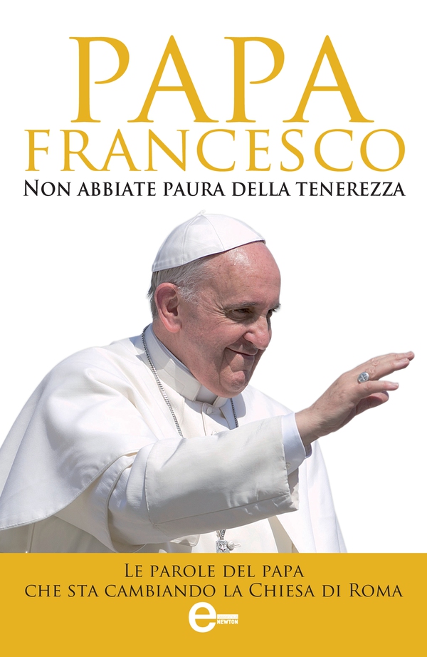 Non abbiate paura della tenerezza - Librerie.coop Non abbiate paura della tenerezza - Librerie.coop