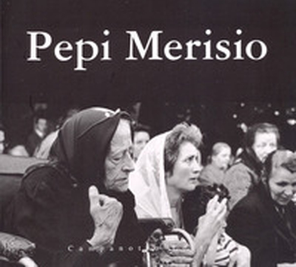Ciol Elio / Merisio Pepi. Catalogo della mostra - Librerie.coop Ciol Elio / Merisio Pepi. Catalogo della mostra - Librerie.coop
