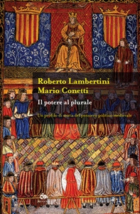 Il potere al plurale. Un profilo di storia del pensiero politico medievale - Librerie.coop