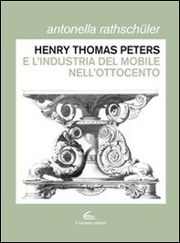 Henry Thomas Peters. Un ebanista inglese a Genova - Librerie.coop