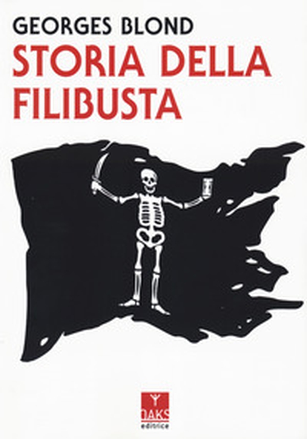 Storia della Filibusta - Librerie.coop Storia della Filibusta - Librerie.coop