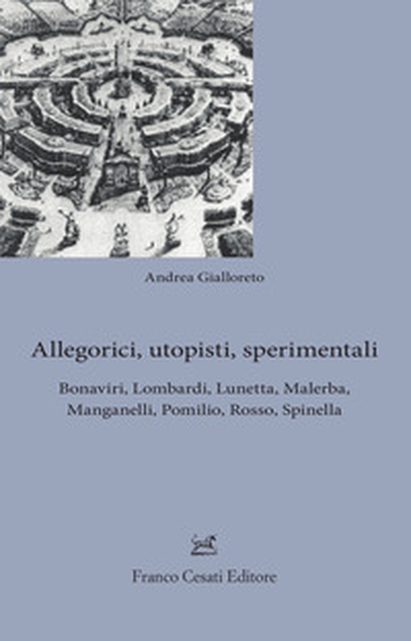 Allegorici, utopisti, sperimentali. Bonaviri, Lombardi, Lunetta, Malerba, Manganelli, Pomilio, Rosso, Spinella - Librerie.coop Allegorici, utopisti, sperimentali. Bonaviri, Lombardi, Lunetta, Malerba, Manganelli, Pomilio, Rosso, Spinella - Librerie.coop