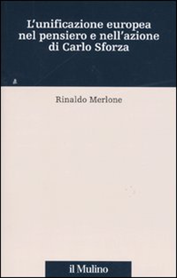 L'unificazione europea nel pensiero e nell'azione di Carlo Sforza - Librerie.coop L'unificazione europea nel pensiero e nell'azione di Carlo Sforza - Librerie.coop