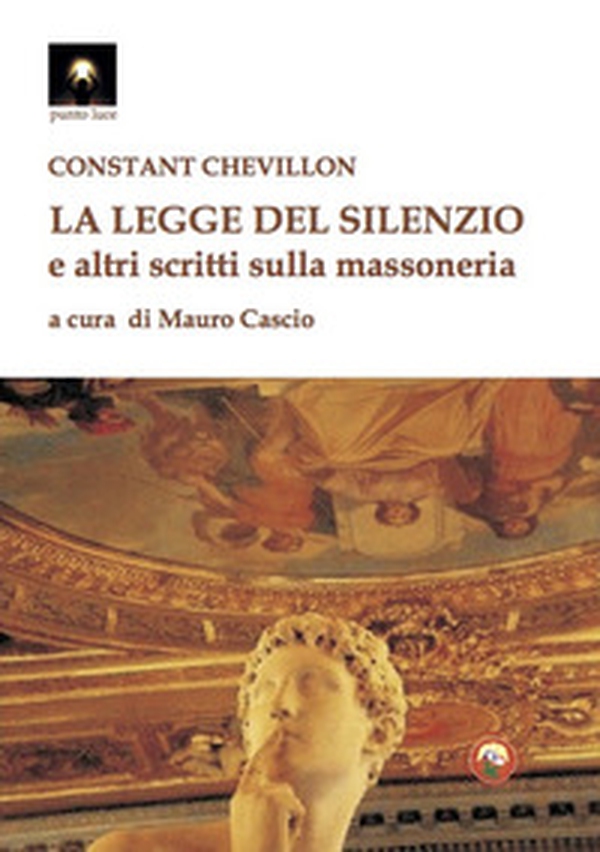 La legge del silenzio e altri scritti sulla massoneria - Librerie.coop La legge del silenzio e altri scritti sulla massoneria - Librerie.coop