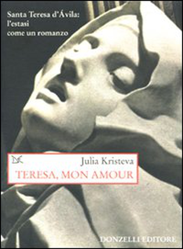 Teresa, mon amour. Santa Teresa d'Avila: l'estasi come un romanzo - Librerie.coop Teresa, mon amour. Santa Teresa d'Avila: l'estasi come un romanzo - Librerie.coop