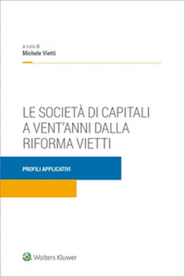 Società di capitali a vent'anni dalla riforma Vietti - Librerie.coop Società di capitali a vent'anni dalla riforma Vietti - Librerie.coop
