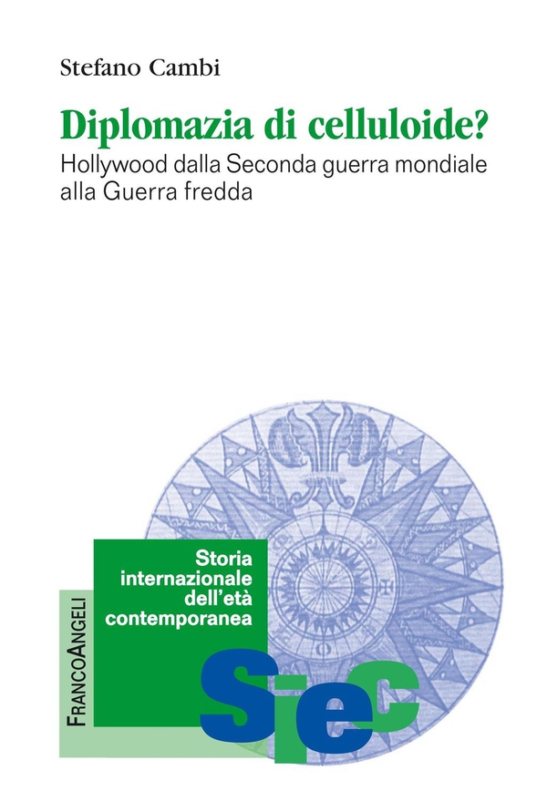 Diplomazia di celluloide? Hollywood dalla Seconda guerra mondiale alla Guerra fredda - Librerie.coop Diplomazia di celluloide? Hollywood dalla Seconda guerra mondiale alla Guerra fredda - Librerie.coop