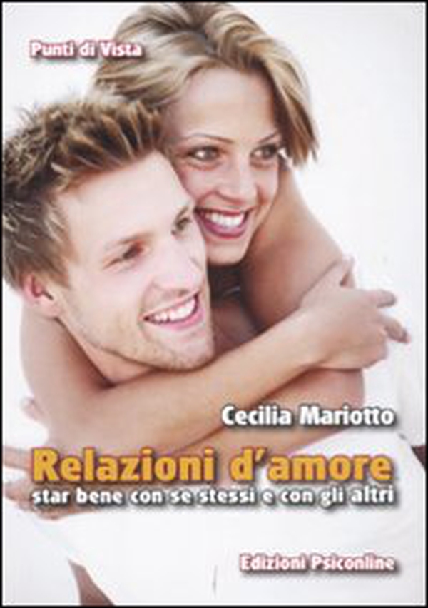 Relazioni d'amore. Star bene con se stessi e con gli altri - Librerie.coop Relazioni d'amore. Star bene con se stessi e con gli altri - Librerie.coop
