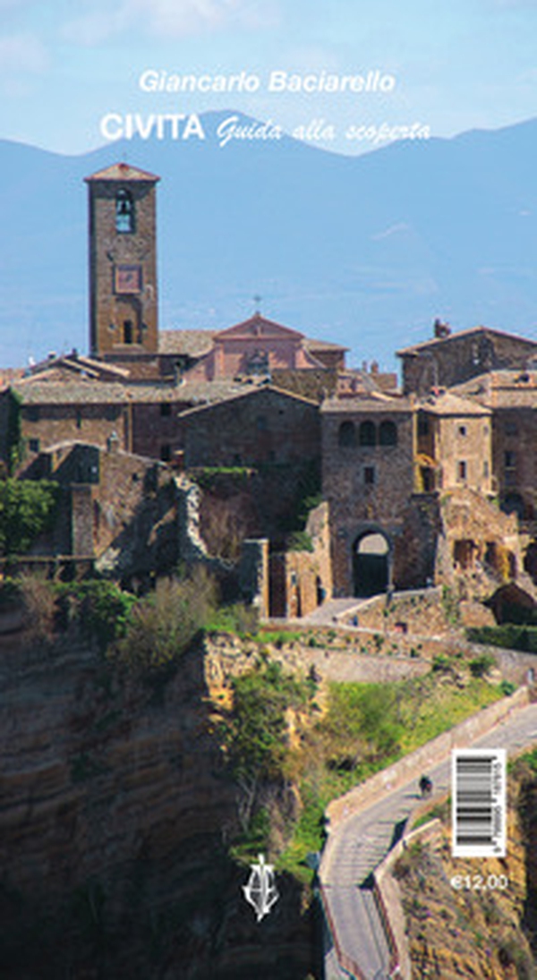Civita di Bagnoregio. Guida alla scoperta - Librerie.coop Civita di Bagnoregio. Guida alla scoperta - Librerie.coop