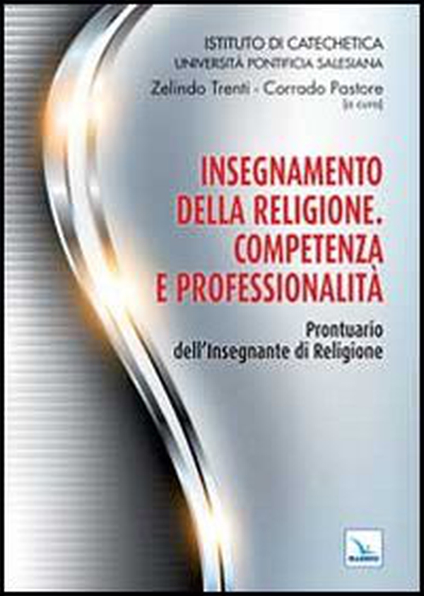Insegnamento della Religione. Competenza e professionalità. Prontuario dell'insegnante di religione - Librerie.coop Insegnamento della Religione. Competenza e professionalità. Prontuario dell'insegnante di religione - Librerie.coop