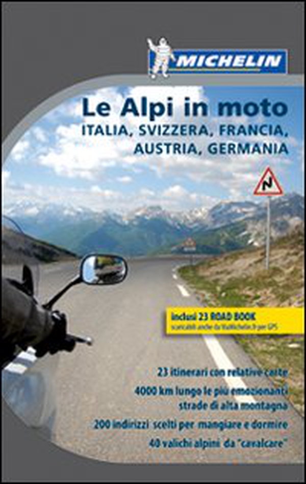 Le Alpi in moto. Italia, Svizzera, Francia, Austria, Germania. Con carta d'Europa - Librerie.coop Le Alpi in moto. Italia, Svizzera, Francia, Austria, Germania. Con carta d'Europa - Librerie.coop