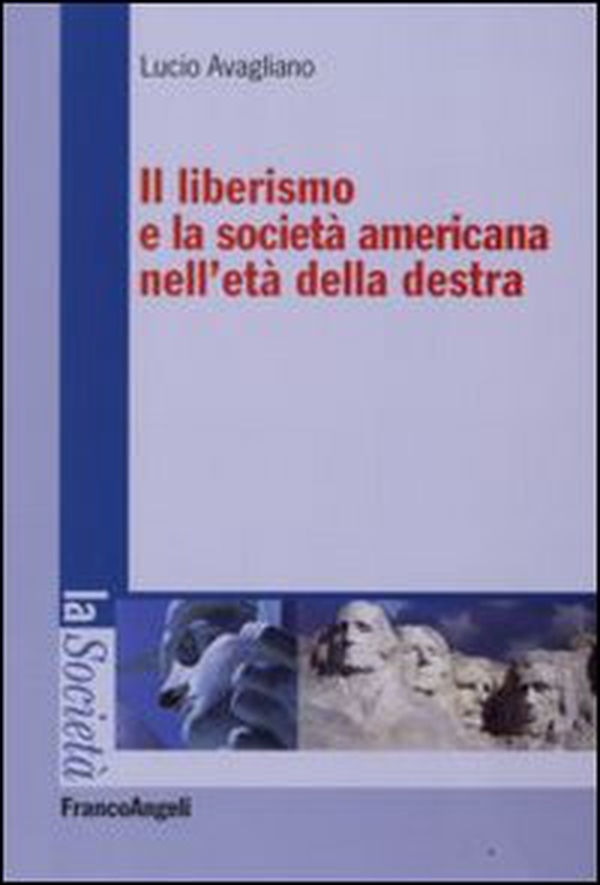 Il liberismo e la società americana nell'età della destra - Librerie.coop Il liberismo e la società americana nell'età della destra - Librerie.coop