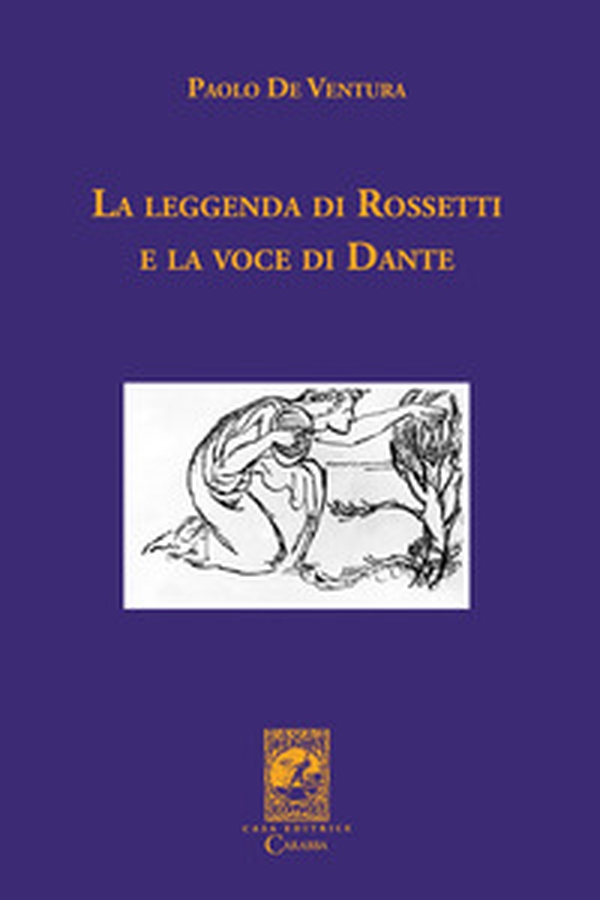 La leggenda di Rossetti e la voce di Dante - Librerie.coop La leggenda di Rossetti e la voce di Dante - Librerie.coop