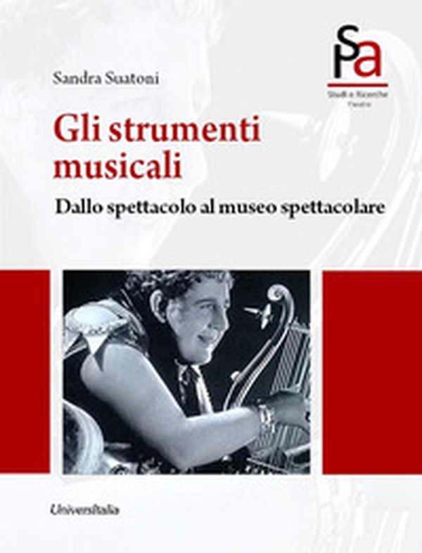 Gli strumenti musicali. Dallo spettacolo al museo spettacolare - Librerie.coop Gli strumenti musicali. Dallo spettacolo al museo spettacolare - Librerie.coop