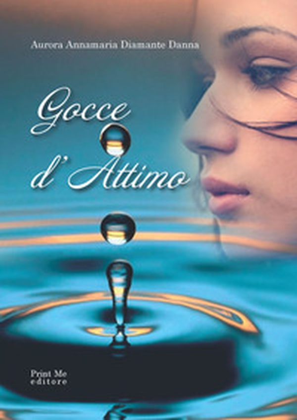 Gocce d'attimo - Librerie.coop Gocce d'attimo - Librerie.coop