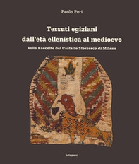 Tessuti egiziani dall'età ellenistica al medioevo nelle raccolte del Castello Sforzesco di Milano - Librerie.coop