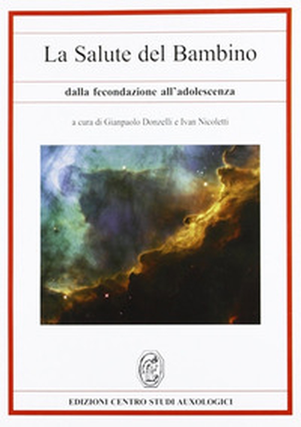La salute del bambino dalla fecondazione all'adolescenza - Librerie.coop La salute del bambino dalla fecondazione all'adolescenza - Librerie.coop