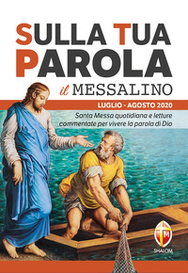 Sulla tua parola. Messalino. Santa messa quotidiana e letture commentate per vivere la parola di Dio. Luglio-Agosto 2020 - Librerie.coop Sulla tua parola. Messalino. Santa messa quotidiana e letture commentate per vivere la parola di Dio. Luglio-Agosto 2020 - Librerie.coop