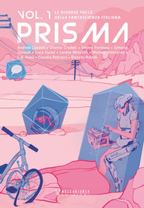 Prisma. Le diverse facce della fantascienza italiana - Vol. 1 - Librerie.coop Prisma. Le diverse facce della fantascienza italiana - Vol. 1 - Librerie.coop