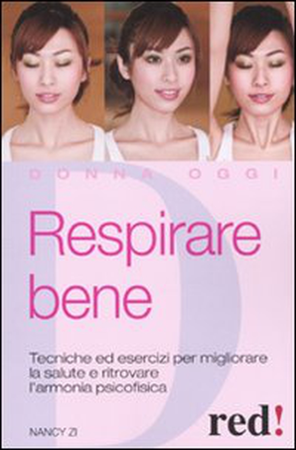Respirare bene. Tecniche ed esercizi per migliorare la salute e ritrovare una serena armonia psicofisica - Librerie.coop Respirare bene. Tecniche ed esercizi per migliorare la salute e ritrovare una serena armonia psicofisica - Librerie.coop