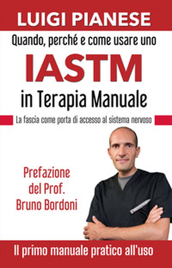 Quando, perché e come usare uno IASTM in terapia manuale. La fascia come porta di accesso al sistema nervoso - Librerie.coop Quando, perché e come usare uno IASTM in terapia manuale. La fascia come porta di accesso al sistema nervoso - Librerie.coop