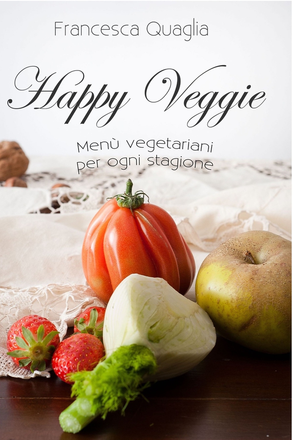 Happy Veggie: Menù vegetariani per ogni stagione - Librerie.coop Happy Veggie: Menù vegetariani per ogni stagione - Librerie.coop