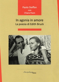 In agonia in amore. La poesia di Edith Bruck - Librerie.coop