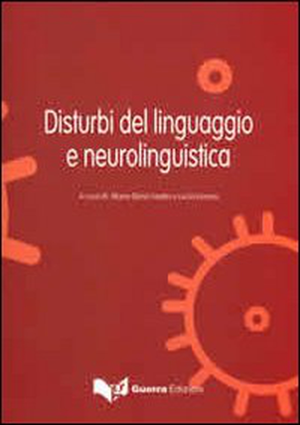 Disturbi del linguaggio e neuroliguistica - Librerie.coop Disturbi del linguaggio e neuroliguistica - Librerie.coop