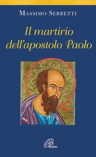 Il martirio dell'apostolo Paolo - Librerie.coop