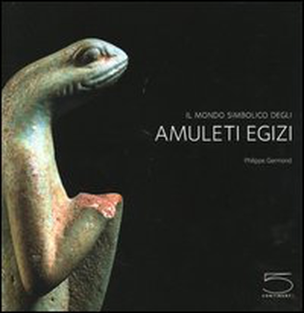 Il mondo simbolico degli amuleti egizi della collezione Jacques-Édouard Berger - Librerie.coop Il mondo simbolico degli amuleti egizi della collezione Jacques-Édouard Berger - Librerie.coop